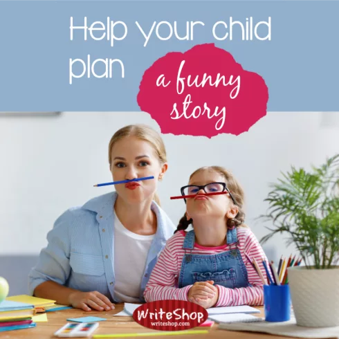 Help Your Child Plan A Funny Story Homeschool Writing